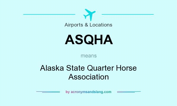 What does ASQHA mean? It stands for Alaska State Quarter Horse Association