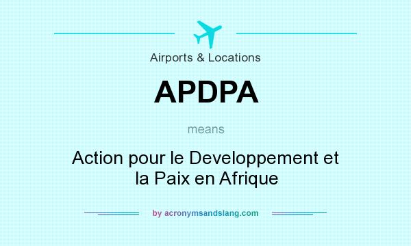 What does APDPA mean? It stands for Action pour le Developpement et la Paix en Afrique