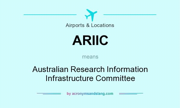 What does ARIIC mean? It stands for Australian Research Information Infrastructure Committee