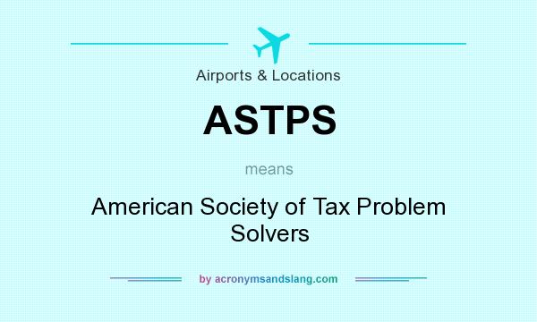 What does ASTPS mean? It stands for American Society of Tax Problem Solvers