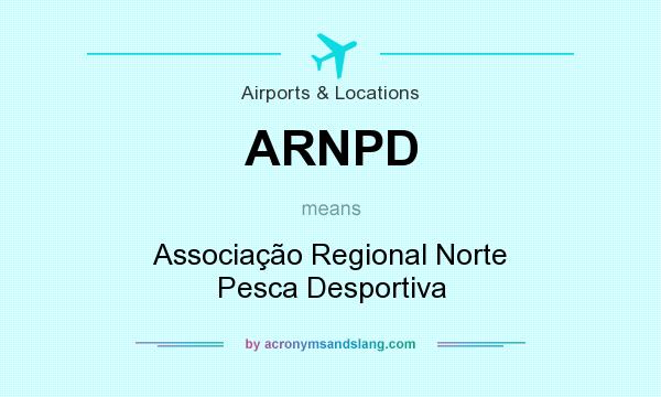 What does ARNPD mean? It stands for Associação Regional Norte Pesca Desportiva