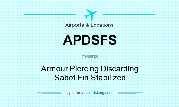 What does APDSFS mean? It stands for Armour Piercing Discarding Sabot Fin Stabilized