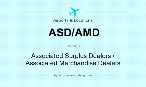 What does ASD/AMD mean? It stands for Associated Surplus Dealers / Associated Merchandise Dealers