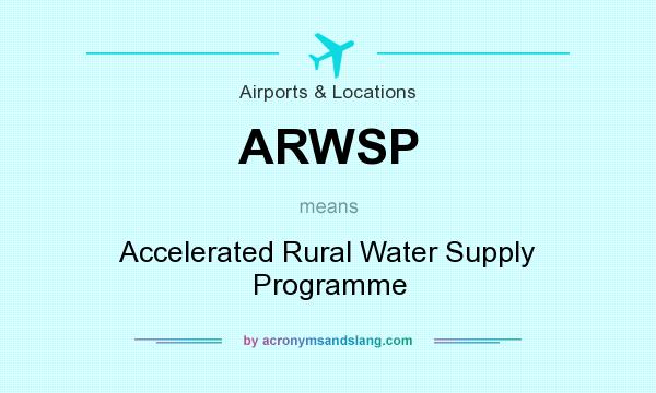 What does ARWSP mean? It stands for Accelerated Rural Water Supply Programme