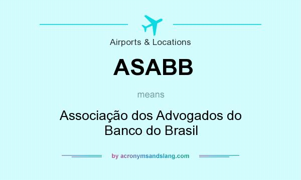 What does ASABB mean? It stands for Associação dos Advogados do Banco do Brasil