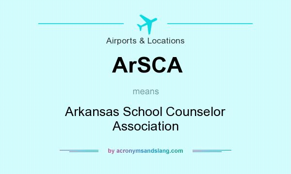 What does ArSCA mean? It stands for Arkansas School Counselor Association