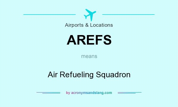 What does AREFS mean? It stands for Air Refueling Squadron
