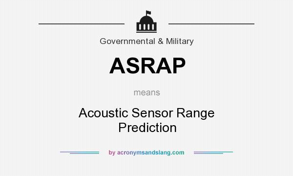 What does ASRAP mean? It stands for Acoustic Sensor Range Prediction