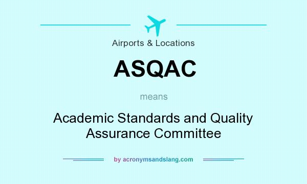 What does ASQAC mean? It stands for Academic Standards and Quality Assurance Committee