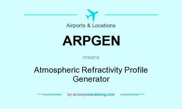 What does ARPGEN mean? It stands for Atmospheric Refractivity Profile Generator