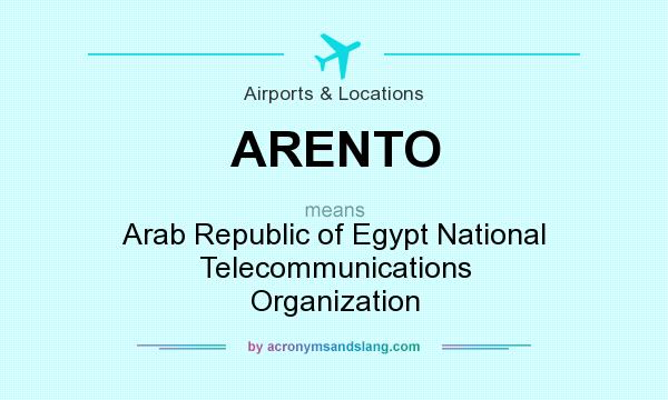 What does ARENTO mean? It stands for Arab Republic of Egypt National Telecommunications Organization