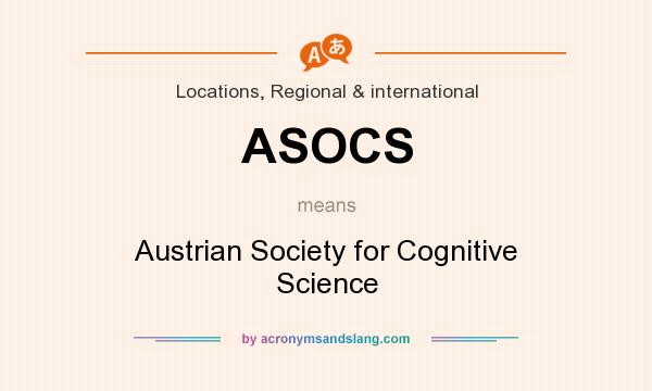 What does ASOCS mean? It stands for Austrian Society for Cognitive Science