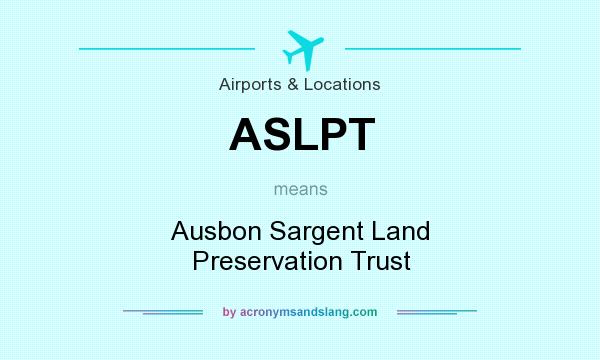 What does ASLPT mean? It stands for Ausbon Sargent Land Preservation Trust