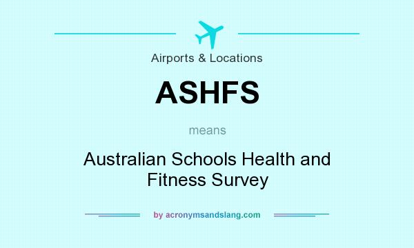 What does ASHFS mean? It stands for Australian Schools Health and Fitness Survey