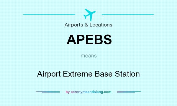 What does APEBS mean? It stands for Airport Extreme Base Station