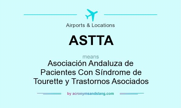 What does ASTTA mean? It stands for Asociación Andaluza de Pacientes Con Síndrome de Tourette y Trastornos Asociados