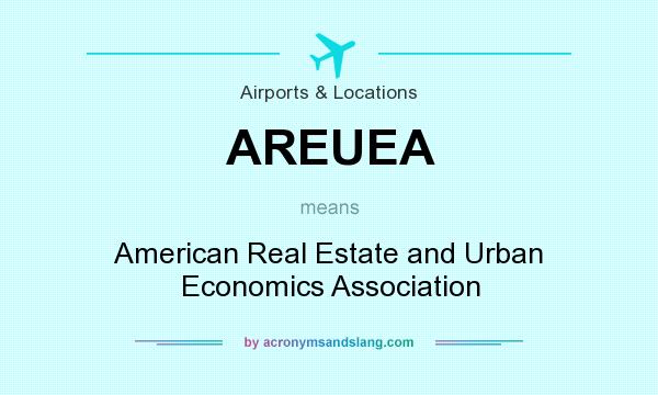 What does AREUEA mean? It stands for American Real Estate and Urban Economics Association