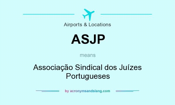 What does ASJP mean? It stands for Associação Sindical dos Juízes Portugueses