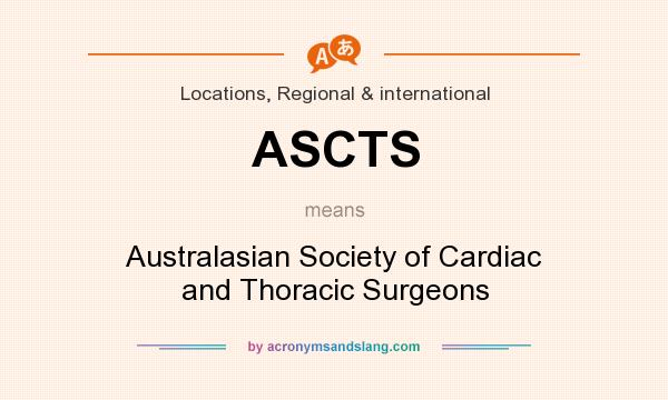 What does ASCTS mean? It stands for Australasian Society of Cardiac and Thoracic Surgeons