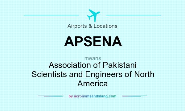 What does APSENA mean? It stands for Association of Pakistani Scientists and Engineers of North America