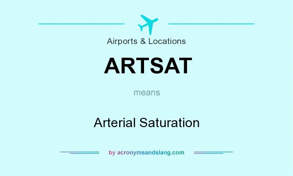What does ARTSAT mean? It stands for Arterial Saturation