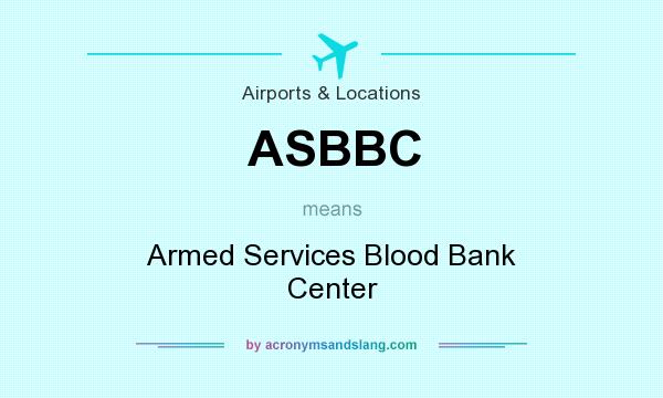 What does ASBBC mean? It stands for Armed Services Blood Bank Center