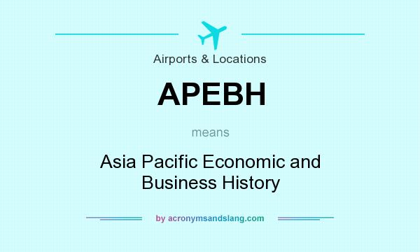 What does APEBH mean? It stands for Asia Pacific Economic and Business History