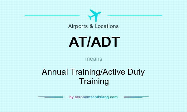 What does AT/ADT mean? It stands for Annual Training/Active Duty Training