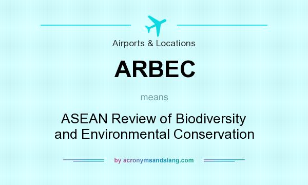 What does ARBEC mean? It stands for ASEAN Review of Biodiversity and Environmental Conservation