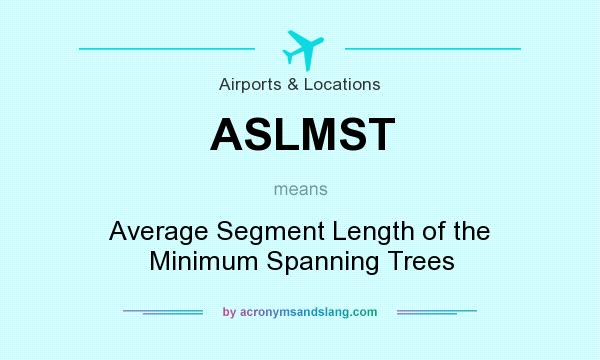 What does ASLMST mean? It stands for Average Segment Length of the Minimum Spanning Trees