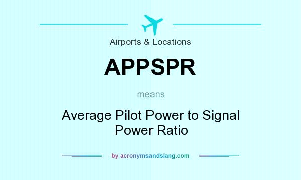 What does APPSPR mean? It stands for Average Pilot Power to Signal Power Ratio