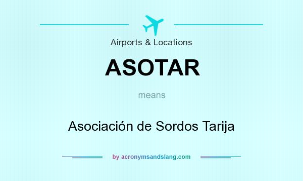 What does ASOTAR mean? It stands for Asociación de Sordos Tarija