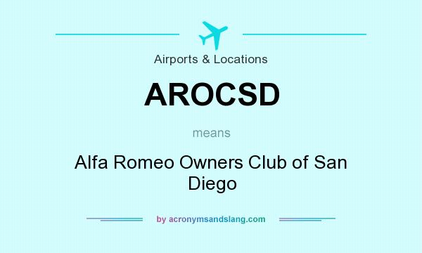 What does AROCSD mean? It stands for Alfa Romeo Owners Club of San Diego