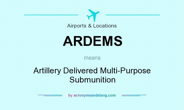 What does ARDEMS mean? It stands for Artillery Delivered Multi-Purpose Submunition