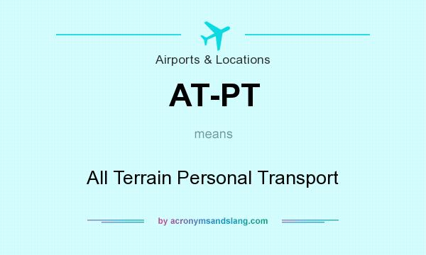 What does AT-PT mean? It stands for All Terrain Personal Transport