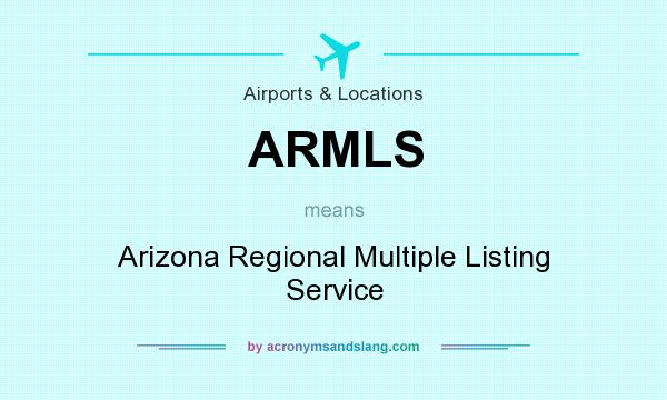 What does ARMLS mean? It stands for Arizona Regional Multiple Listing Service