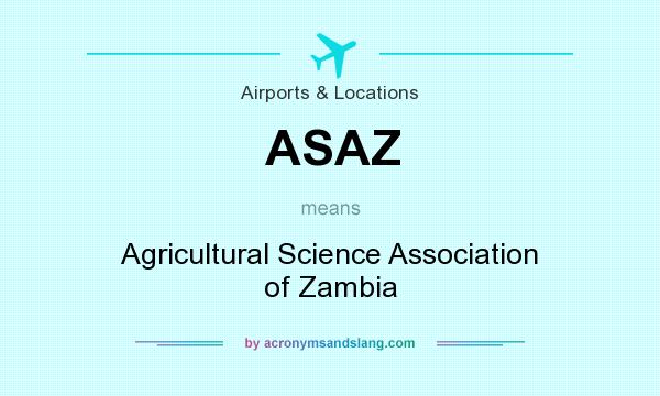 What does ASAZ mean? It stands for Agricultural Science Association of Zambia