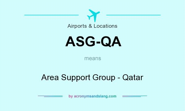 What does ASG-QA mean? It stands for Area Support Group - Qatar
