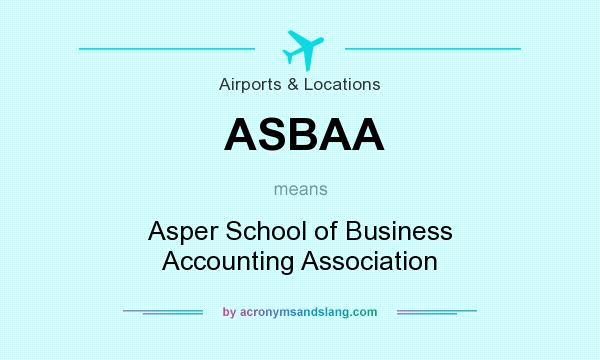 What does ASBAA mean? It stands for Asper School of Business Accounting Association