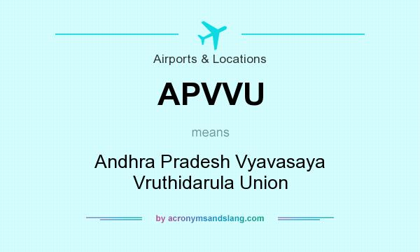 What does APVVU mean? It stands for Andhra Pradesh Vyavasaya Vruthidarula Union