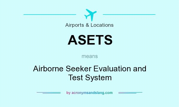 What does ASETS mean? It stands for Airborne Seeker Evaluation and Test System