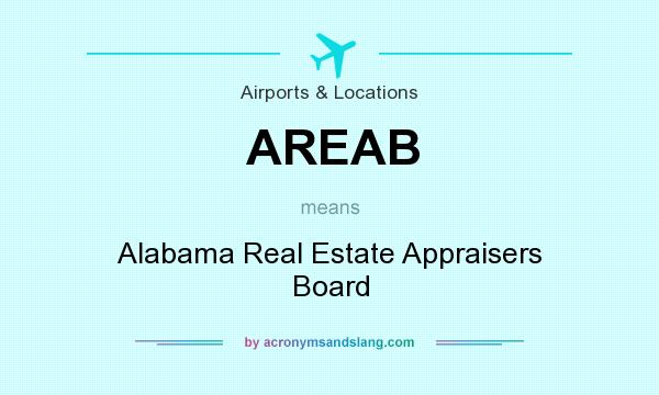 What does AREAB mean? It stands for Alabama Real Estate Appraisers Board