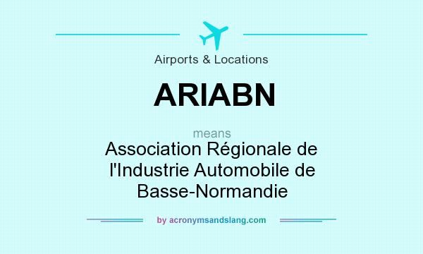 What does ARIABN mean? It stands for Association Régionale de l`Industrie Automobile de Basse-Normandie