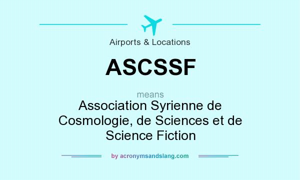 What does ASCSSF mean? It stands for Association Syrienne de Cosmologie, de Sciences et de Science Fiction