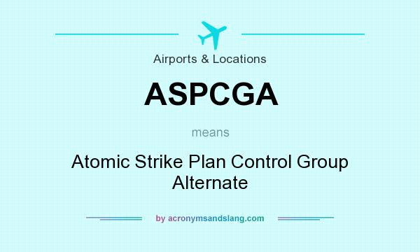 What does ASPCGA mean? It stands for Atomic Strike Plan Control Group Alternate