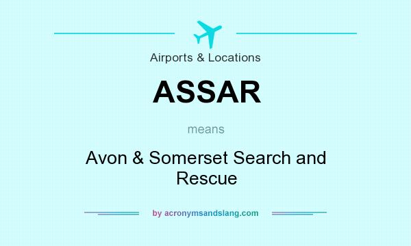 What does ASSAR mean? It stands for Avon & Somerset Search and Rescue