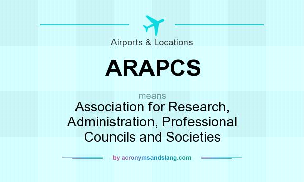 What does ARAPCS mean? It stands for Association for Research, Administration, Professional Councils and Societies