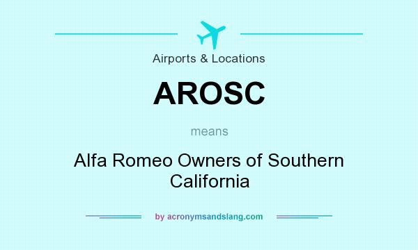 What does AROSC mean? It stands for Alfa Romeo Owners of Southern California