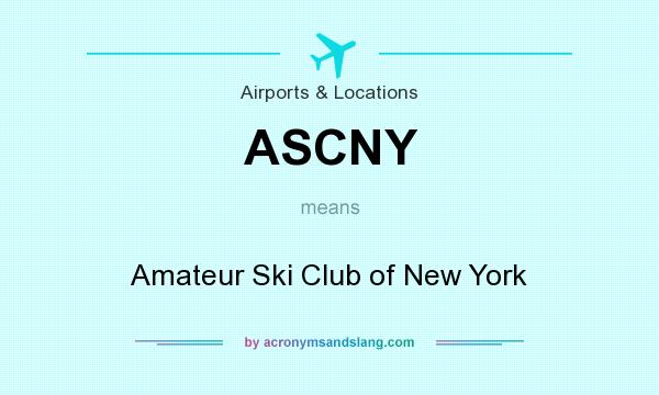 What does ASCNY mean? It stands for Amateur Ski Club of New York