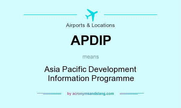 What does APDIP mean? It stands for Asia Pacific Development Information Programme